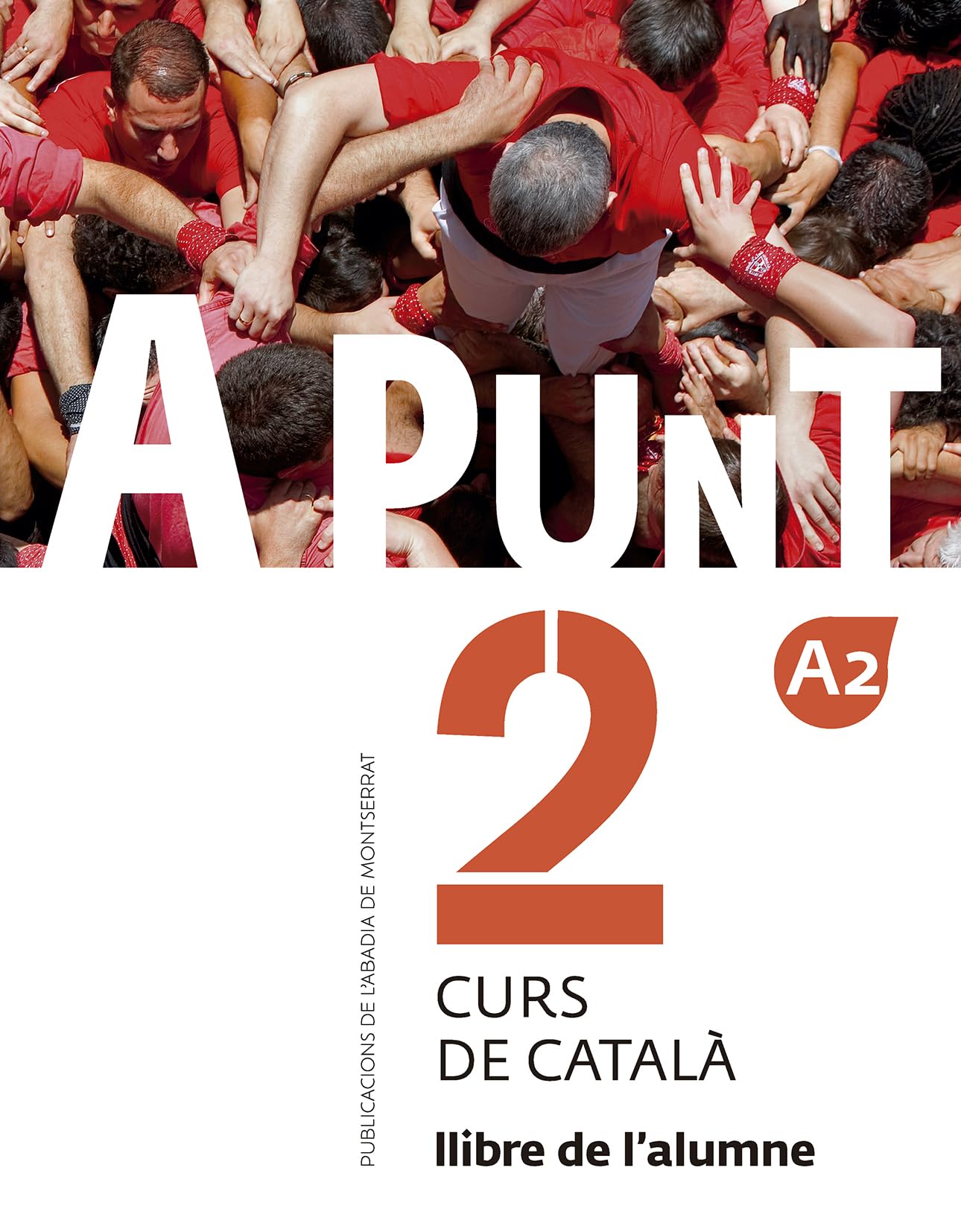 A punt 2. Curs de català. Llibre de l'alumne. A2