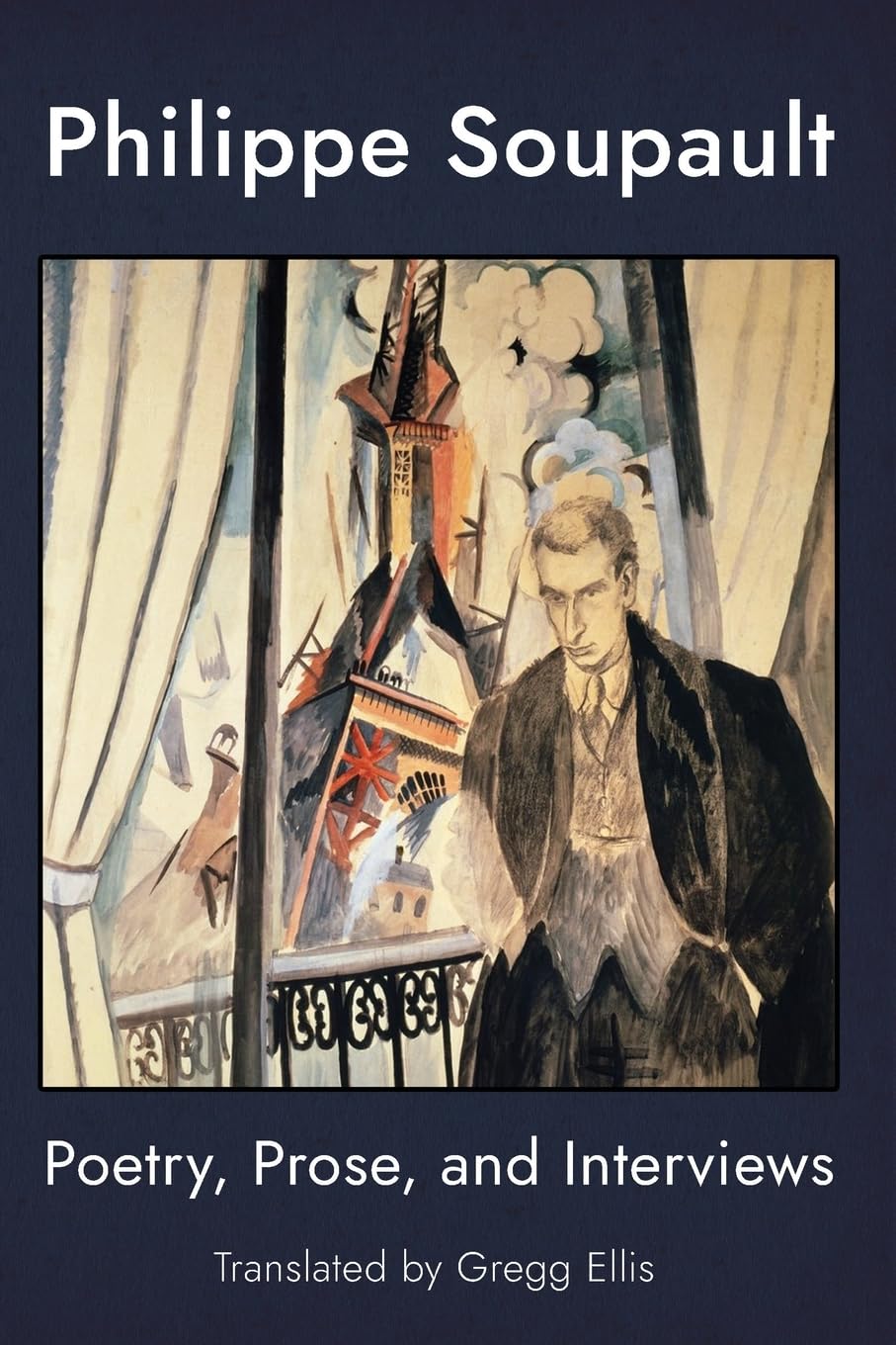Philippe Soupault: Poetry, Prose, and Interviews