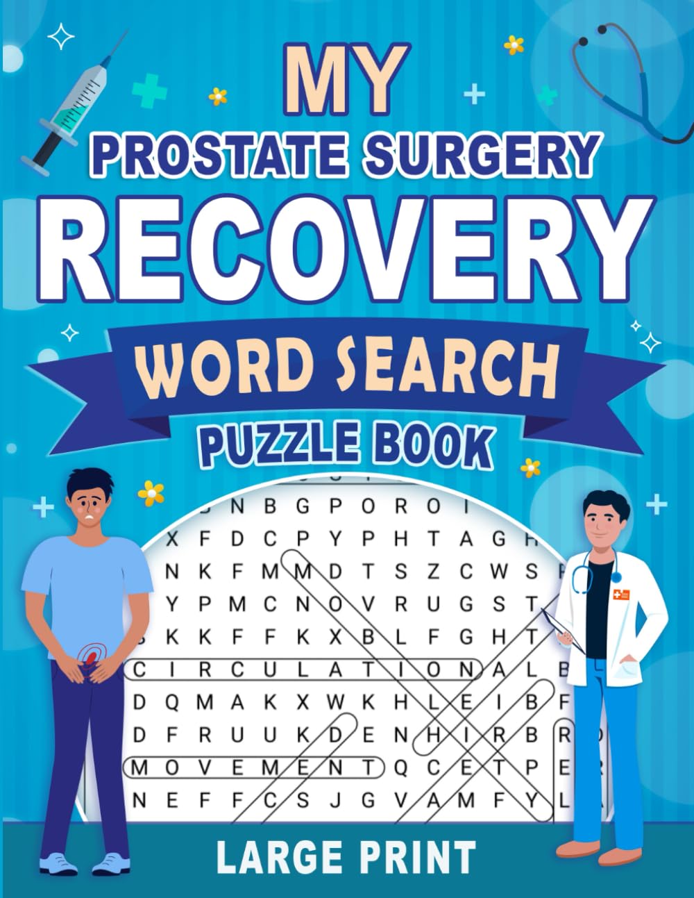 My Prostate Surgery Recovery Word Search Puzzle Book: Post Prostatectomy Procedure Gifts for Men Fighting Cancer (100 Themed Puzzles) After Prostate ... (8.5 x 11) Get Well Soon Gift for Patients