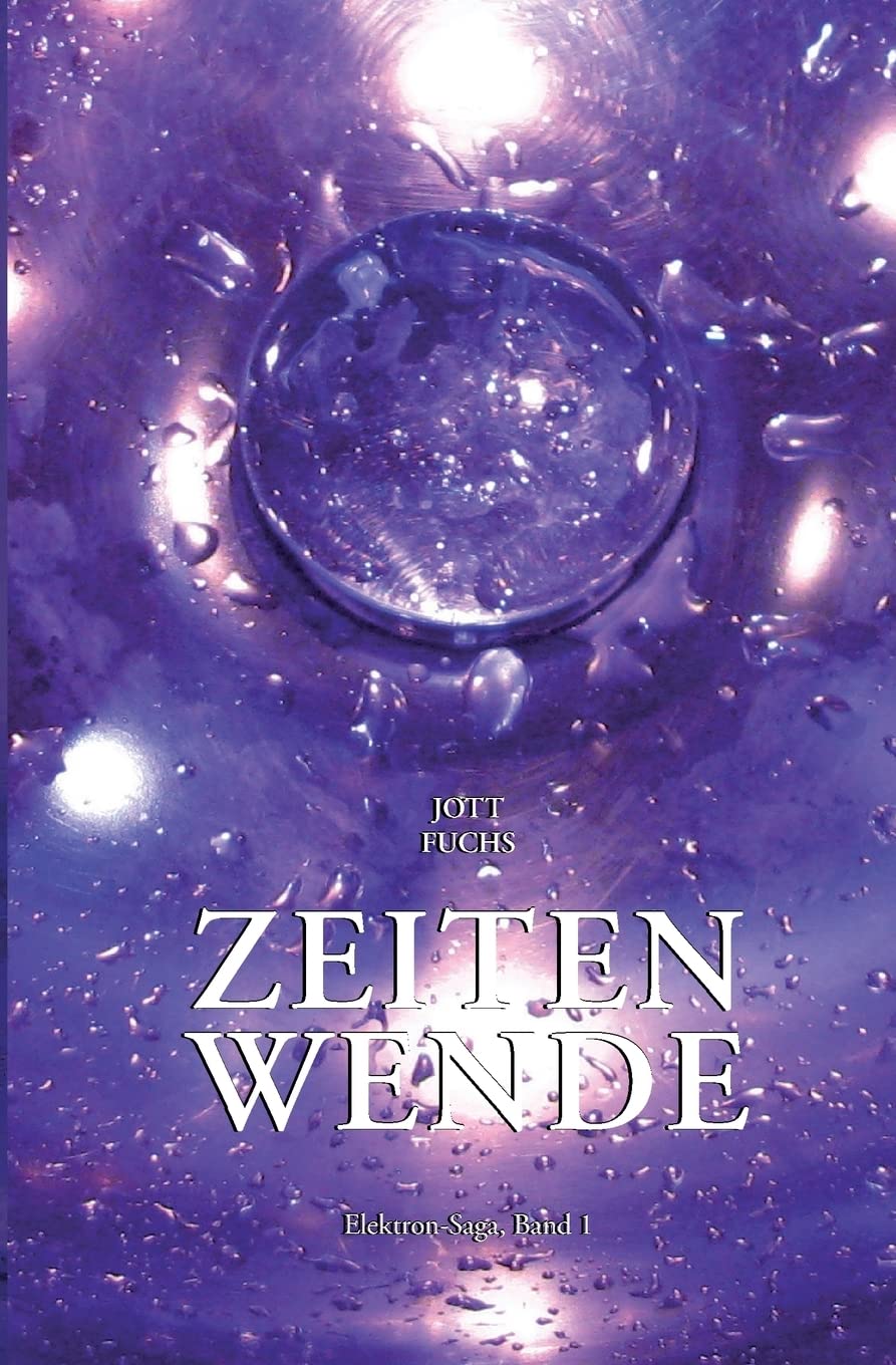 Elektron-Saga Band 1: Zeitenwende