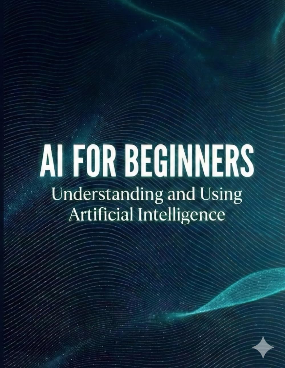 AI for Beginners: A Practical Guide