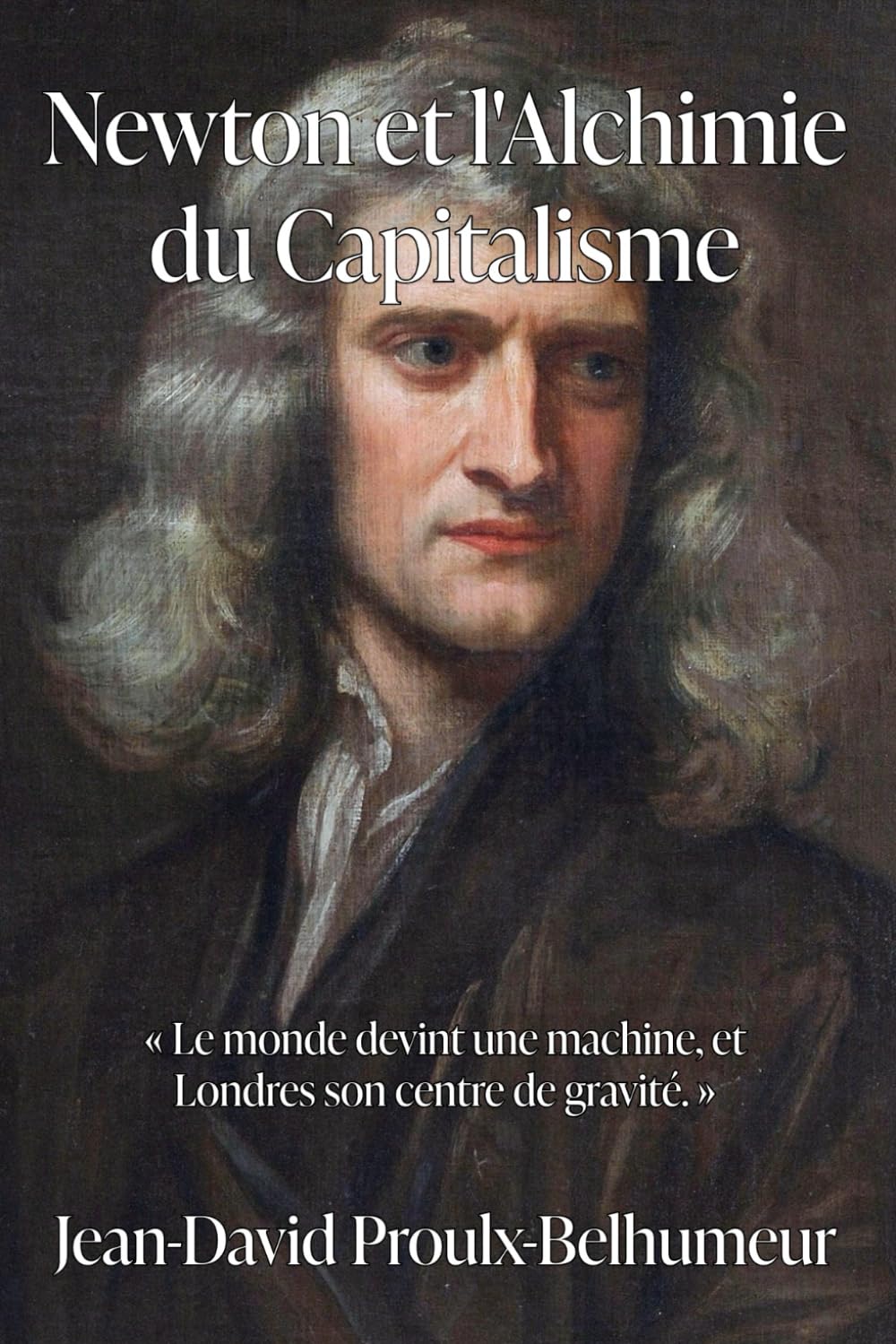 Newton et l’alchimie du capitalisme: Essai sur la métaphysique du calcul