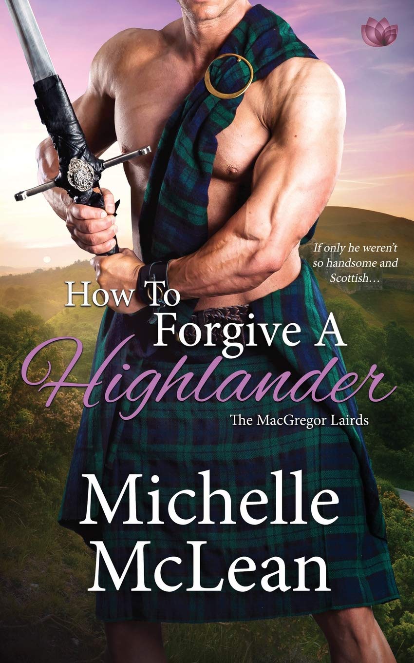 How to Forgive a Highlander: 4 (MacGregor Lairds)