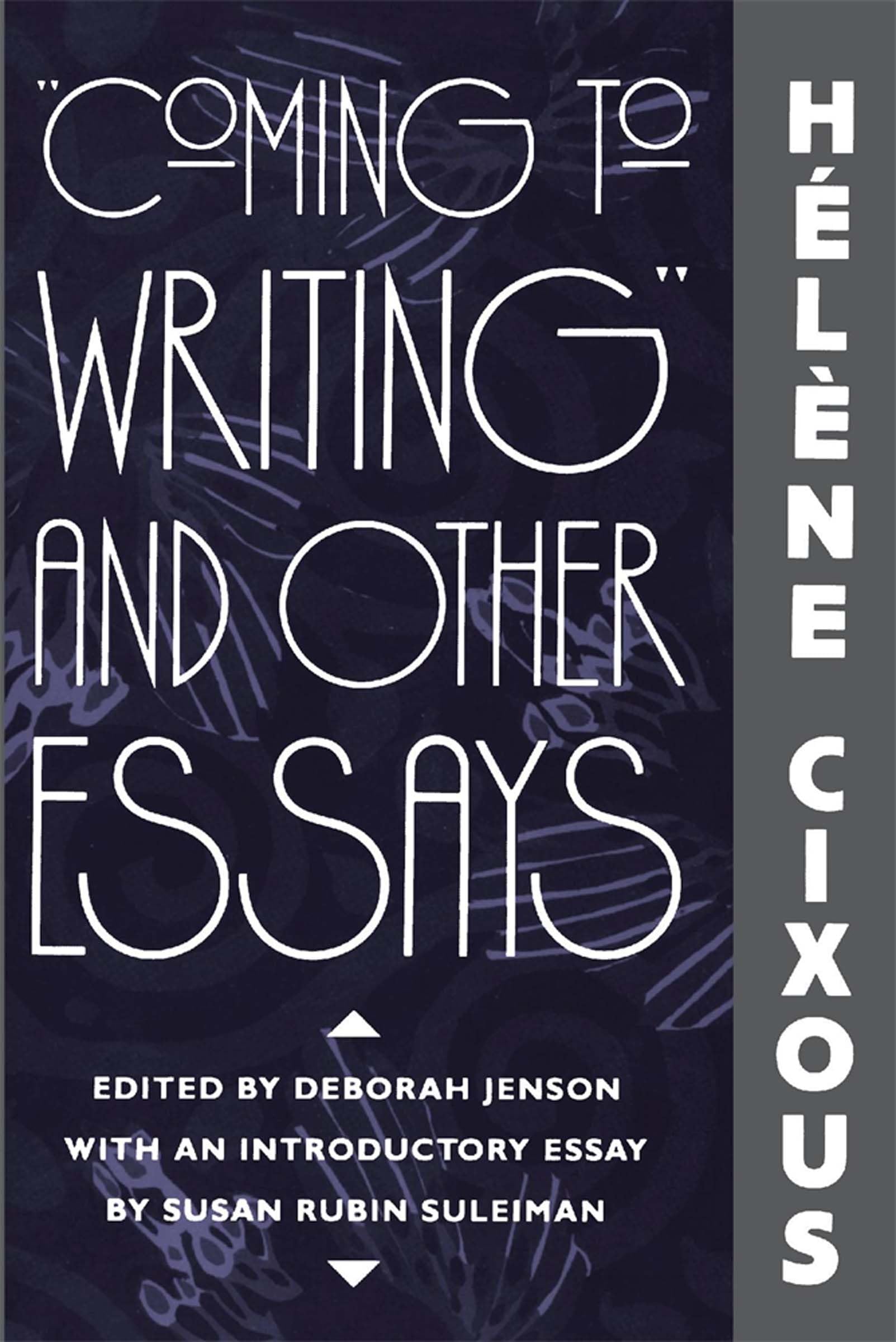 “Coming to Writing” and Other Essays