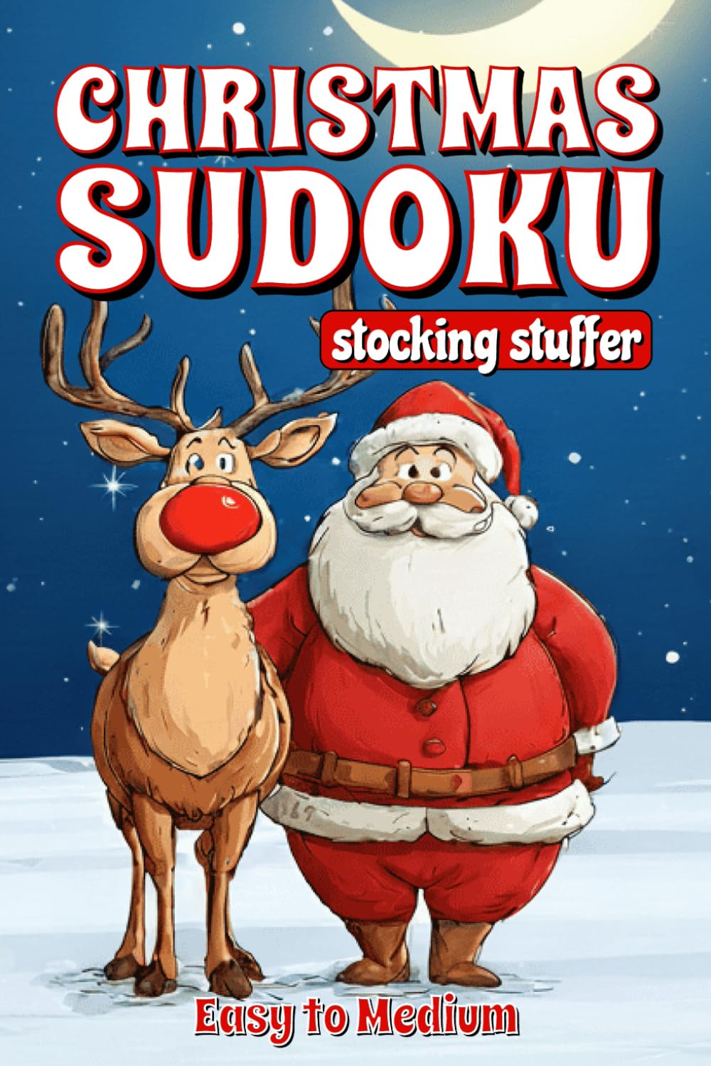 Christmas Sudoku Stocking Stuffer: 180 Easy to Medium Xmas Sudoku Puzzles. Holiday Themed Throughout. 6" x 9" (Christmas Sudoku Stocking Stuffers)