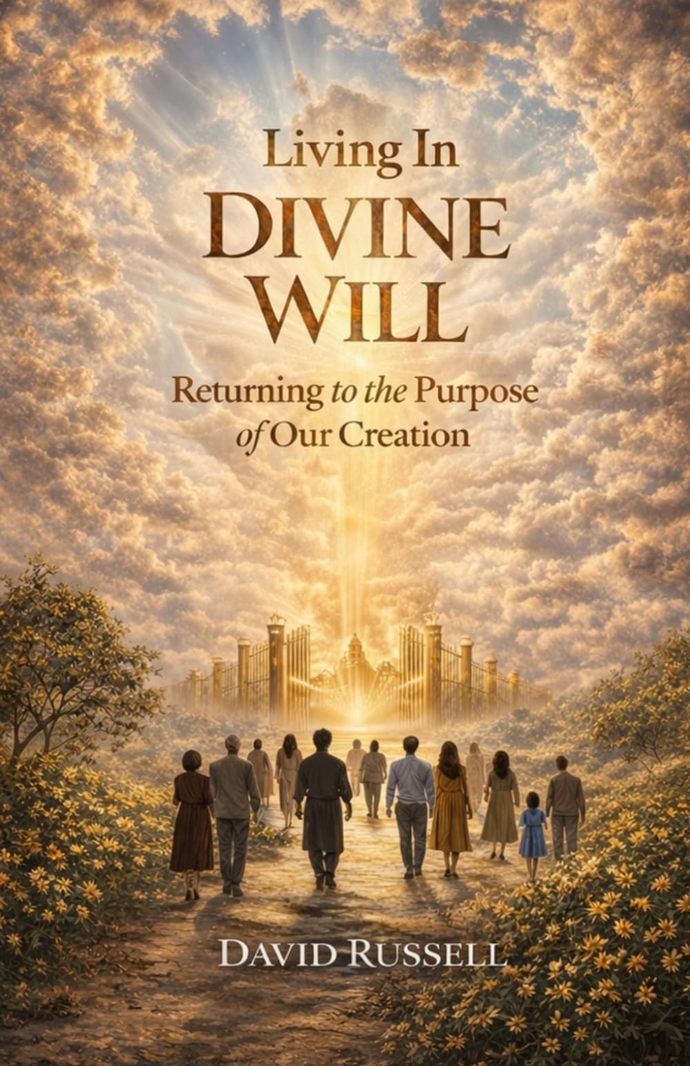 Living In Divine Will: Returning to the Purpose of Our Creation