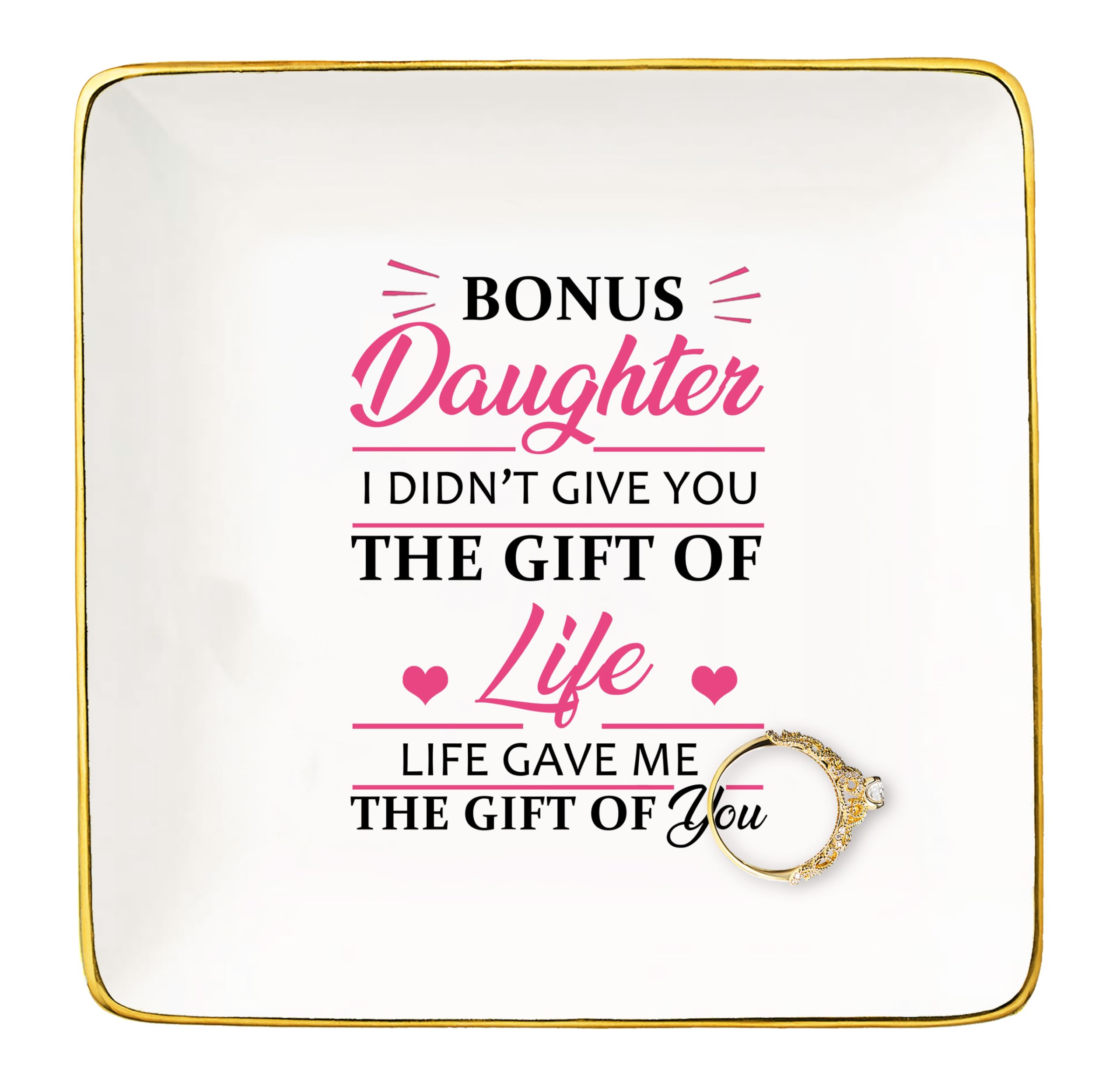 Topthink Mothers Day Gift for Bonus Daughter, Daughter-in-Law Present-Birthday Graduation Present,I Didn't Give You the Gift of Life- Jewelry Holder Ring Dish Trinket Tray