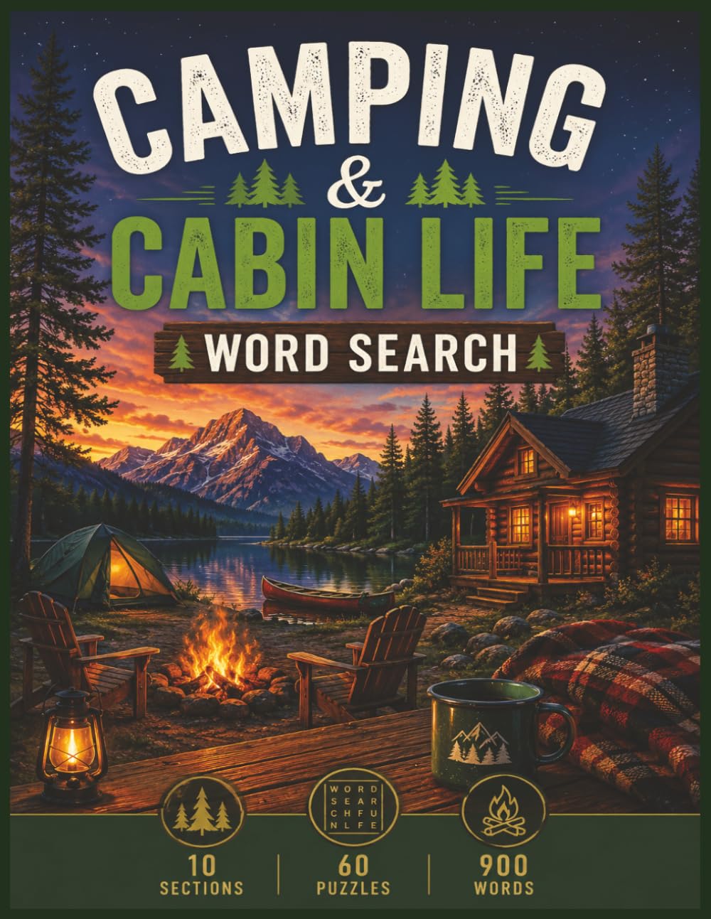 Camping & Cabin Life Word Search: 60 Relaxing Puzzles with 900 Words Featuring Campfires, Cabins, Forests, Lakes, Wildlife, Hiking Trails and Stargazing Adventures