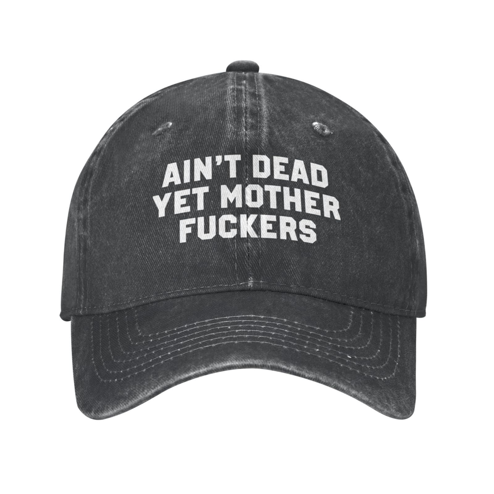 Denim Dad Hat Ain't Dead Yet Mother Fuckers Dad Hat Fashion Trucker Hat Unisex Outdoor Cap for Outdoor Sports Camping Fishing