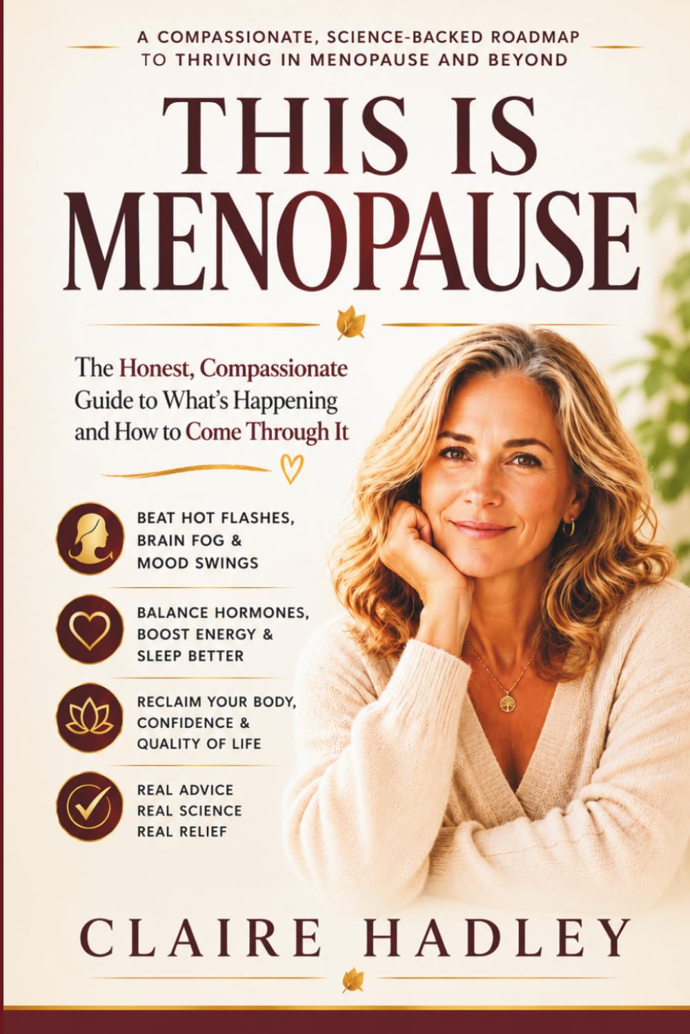 THIS IS MENOPAUSE: The Honest, Compassionate Guide to What’s Happening and How to Come Through It