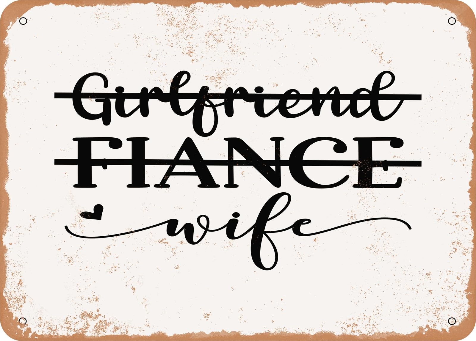 Metal Sign - Girlfriend Fiance Wife - 9 - Vintage Look Sign home decor