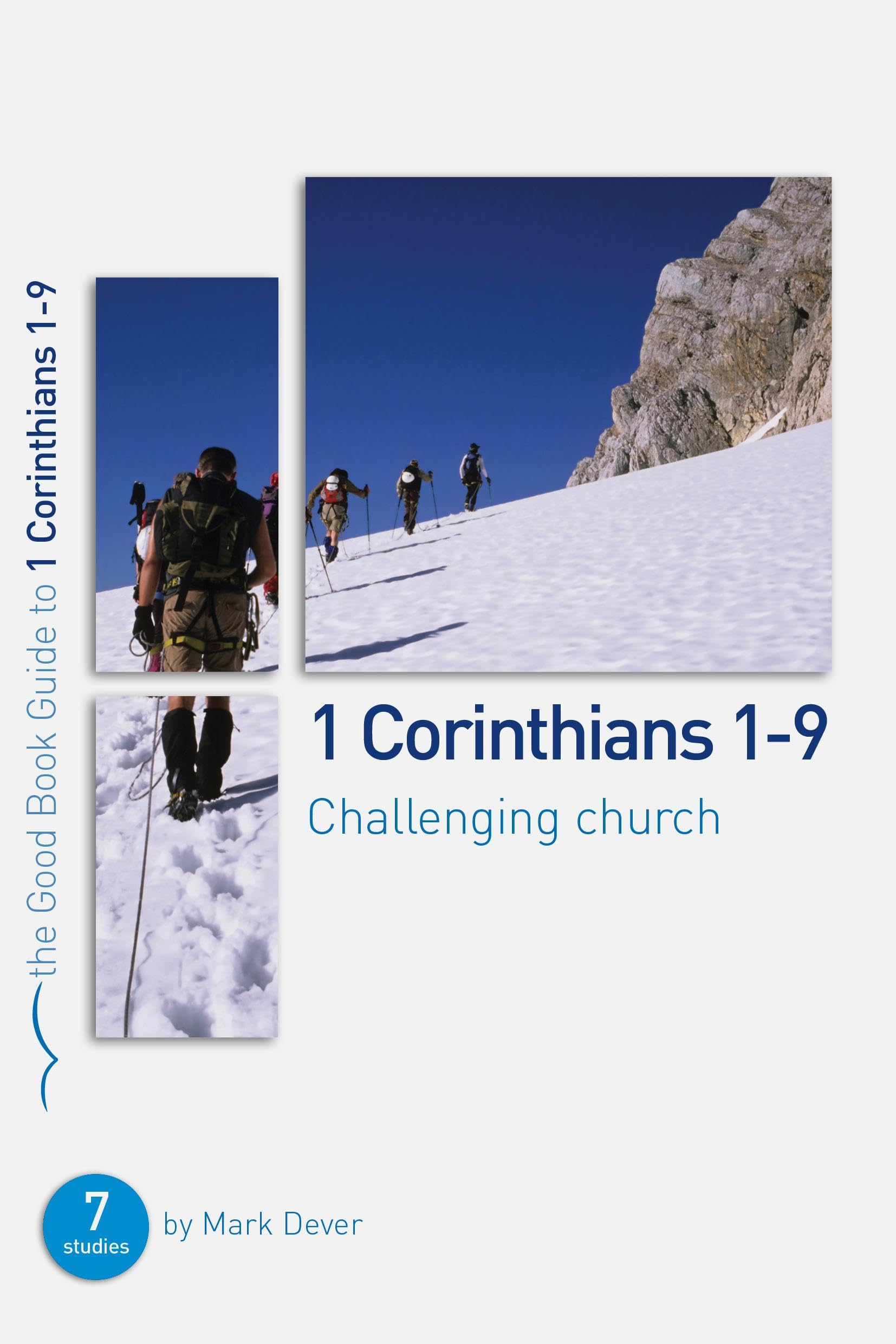 1 Corinthians 1-9: Challenging church: 7 studies for individuals or groups (Good Book Guides)