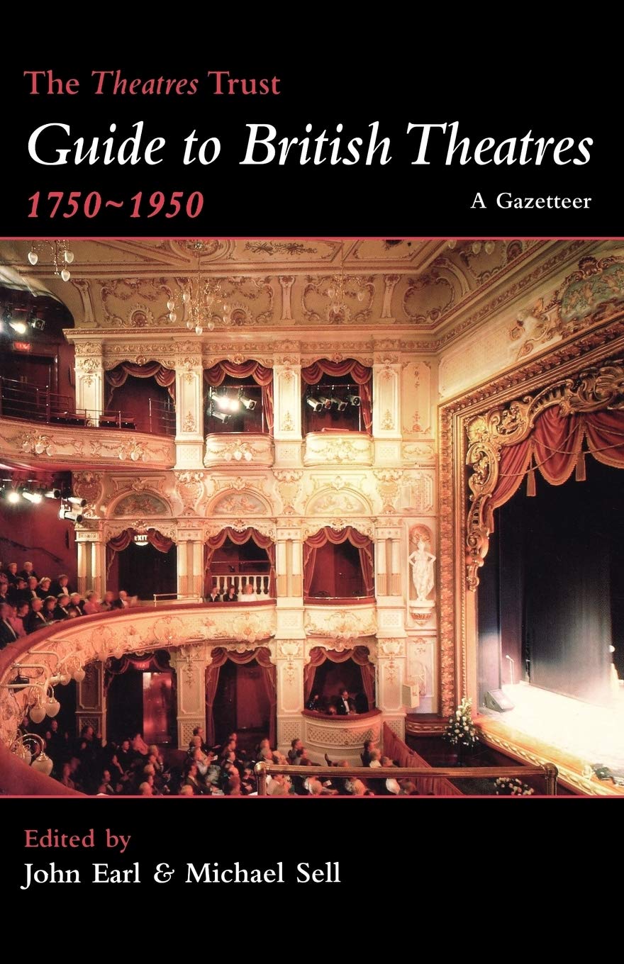 The Theatres Trust Guide to British Theatres, 1750-1950