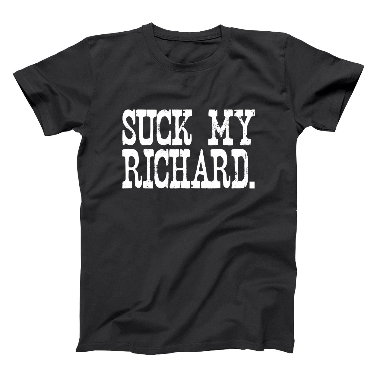 Suck My Richard Funny Dirty Joke Dick Vulgar Sexual Classic Humor Mens Shirt