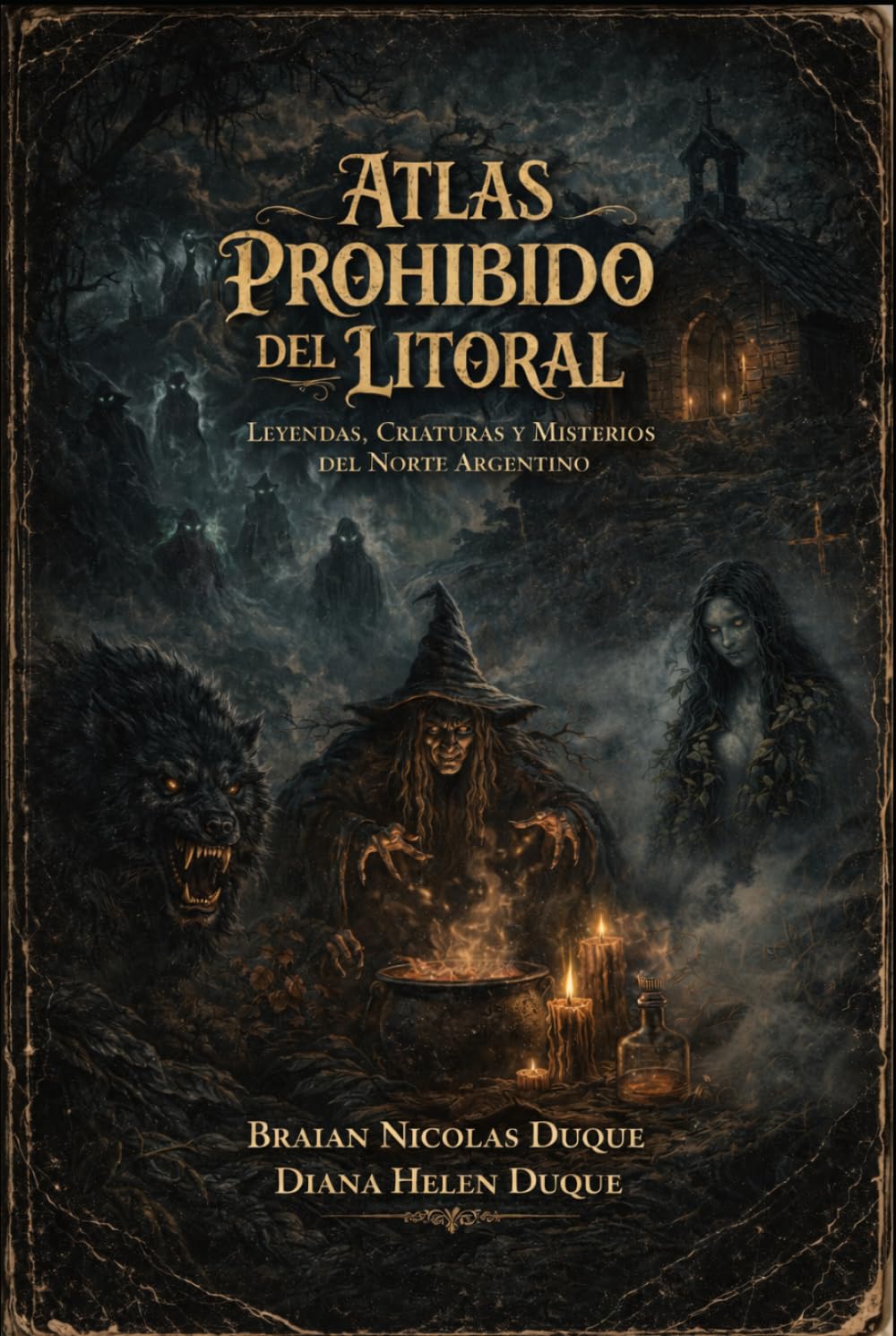 Atlas Prohibido del Litoral: Leyendas, Criaturas y Misterios del Norte Argentino