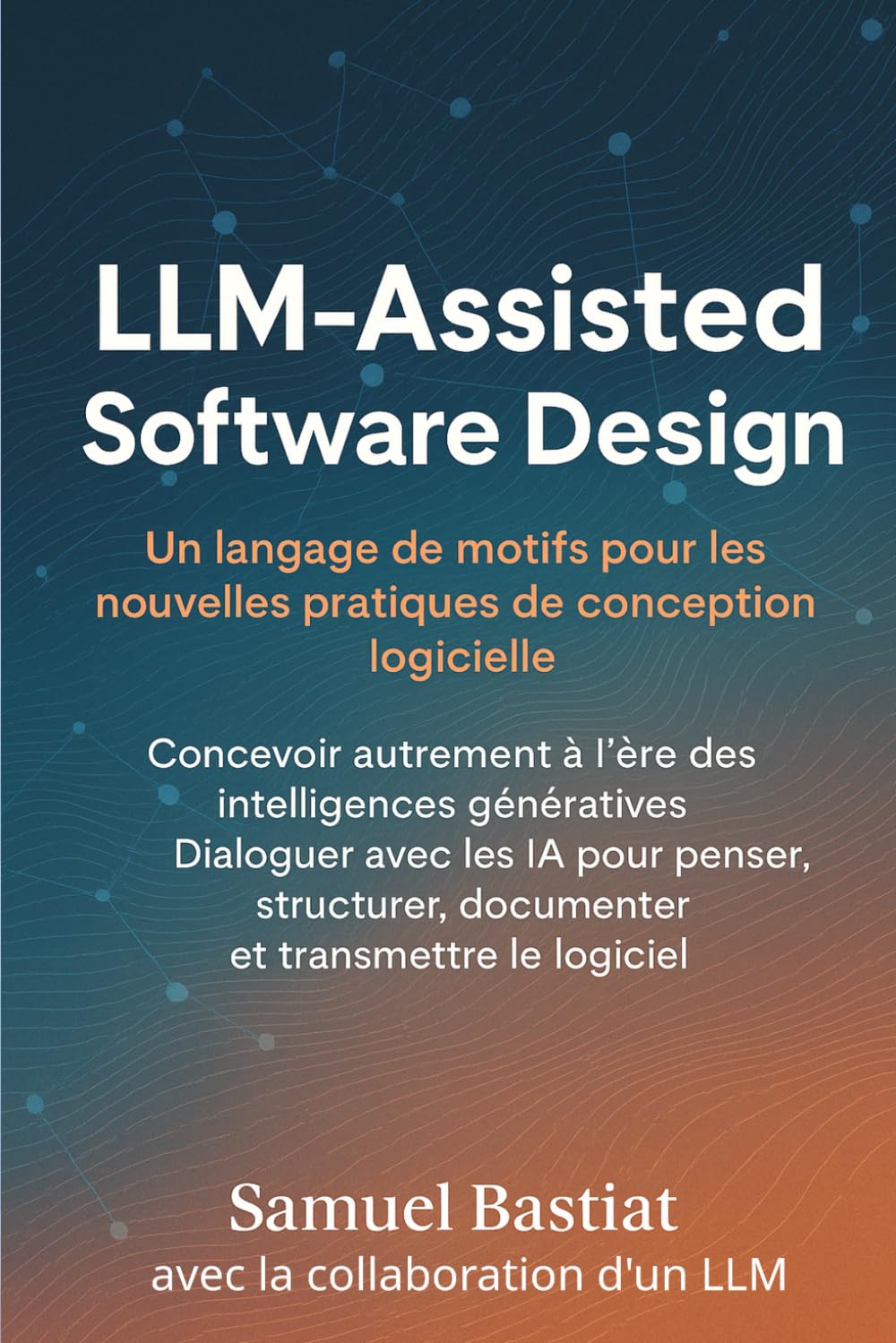 LLM-Assisted Software Design: Un langage de motifs pour les nouvelles pratiques de conception logicielle