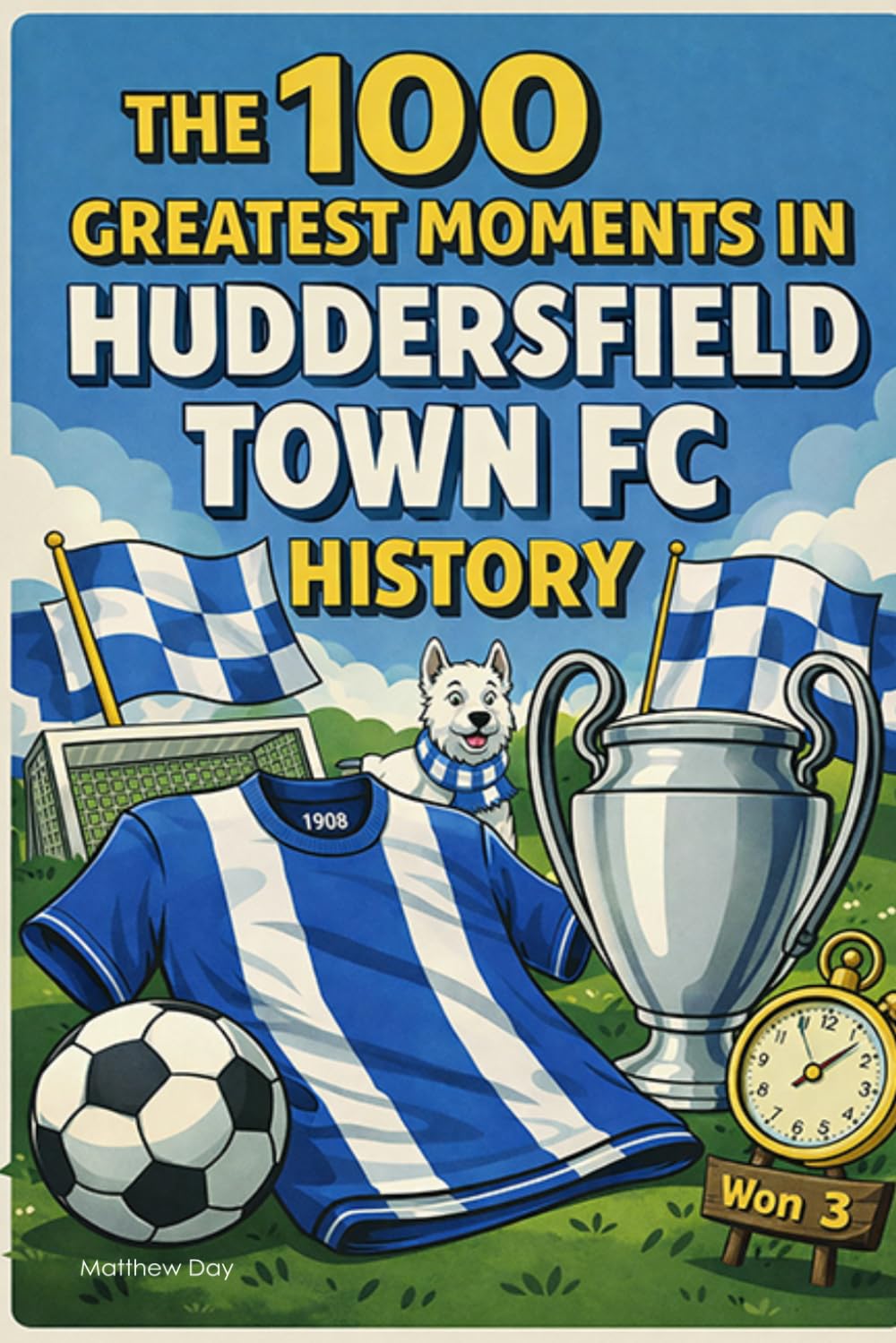 The 100 Greatest Moments in Huddersfield Town FC History