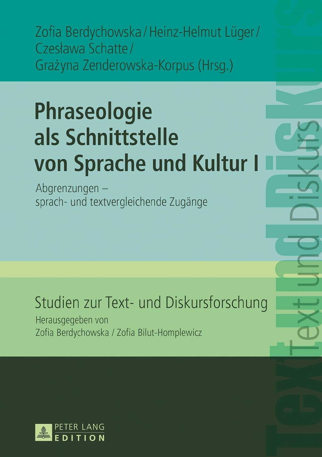 Phraseologie als Schnittstelle von Sprache und Kultur I: Abgrenzungen – Sprach- und textvergleichende Zugänge (Studien zur Text- und Diskursforschung) (German Edition)      New Edition