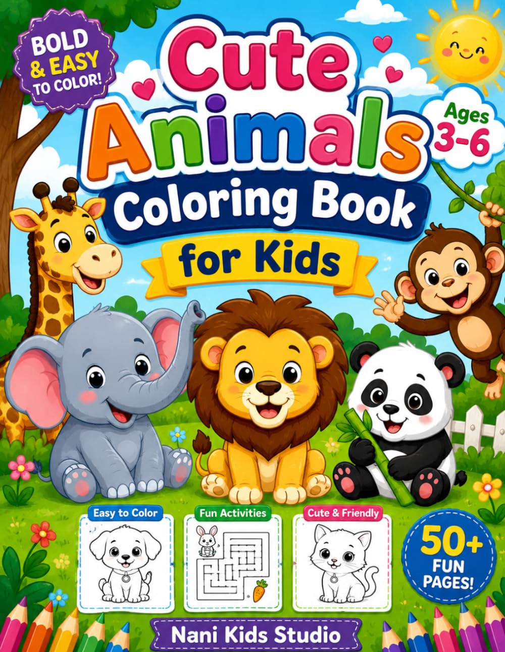 Cute Animals Coloring Book for Kids Ages 3-6: Bold & Easy Coloring Pages with Fun Activities for Little Kids.