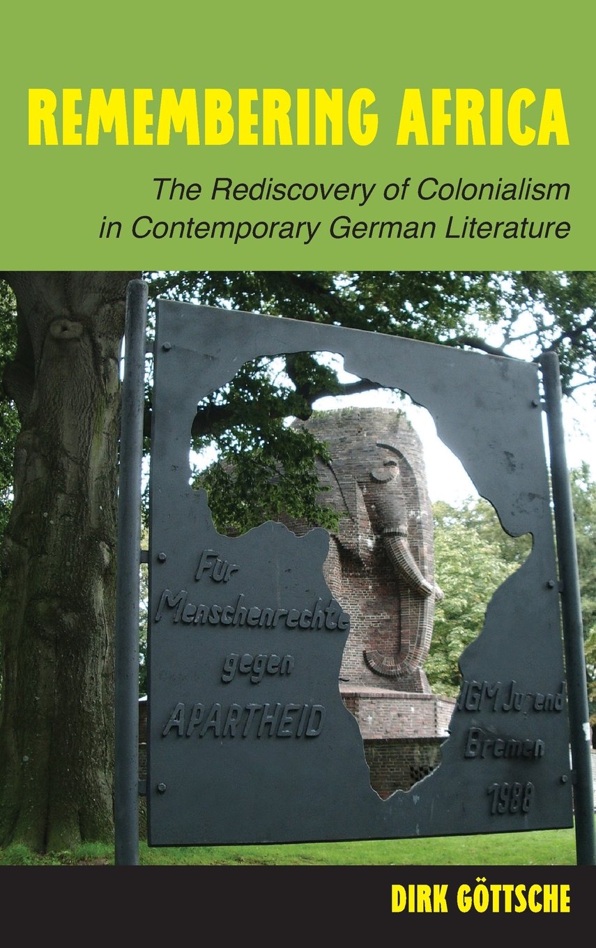Buy Remembering Africa – The Rediscovery of Colonialism in Contemporary German Literature: 133 (Studies in German Literature Linguistics and Culture) — BookShops.in
