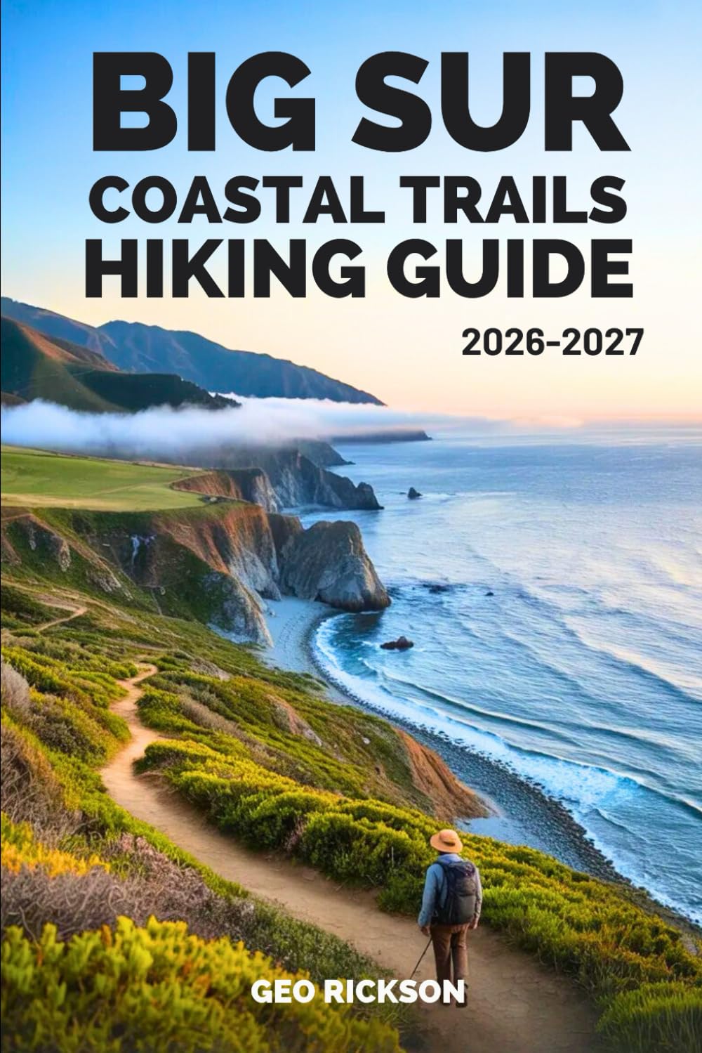 Big Sur Coastal Trails Hiking Guide 2026–2027: Expert Trail Navigation, Maps, Gear Advice, Itineraries, and Cultural Insights for Every Hiker