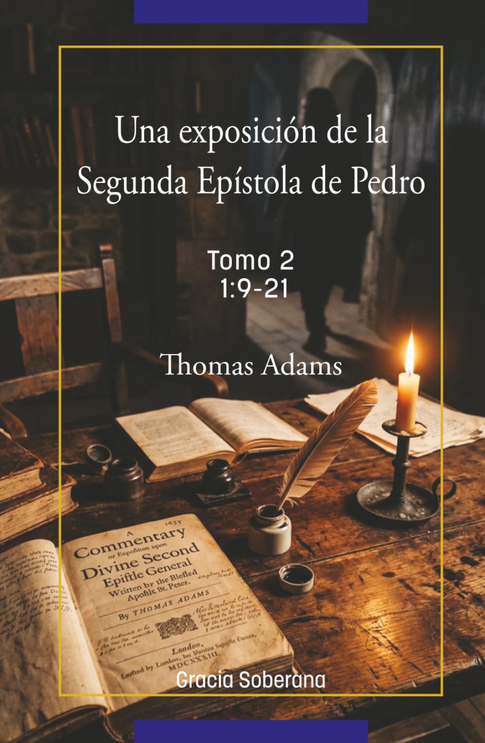 UNA EXPOSICIÓN DE LA SEGUNDA EPISTOLA DE PEDRO. TOMO 2 1:9-21
