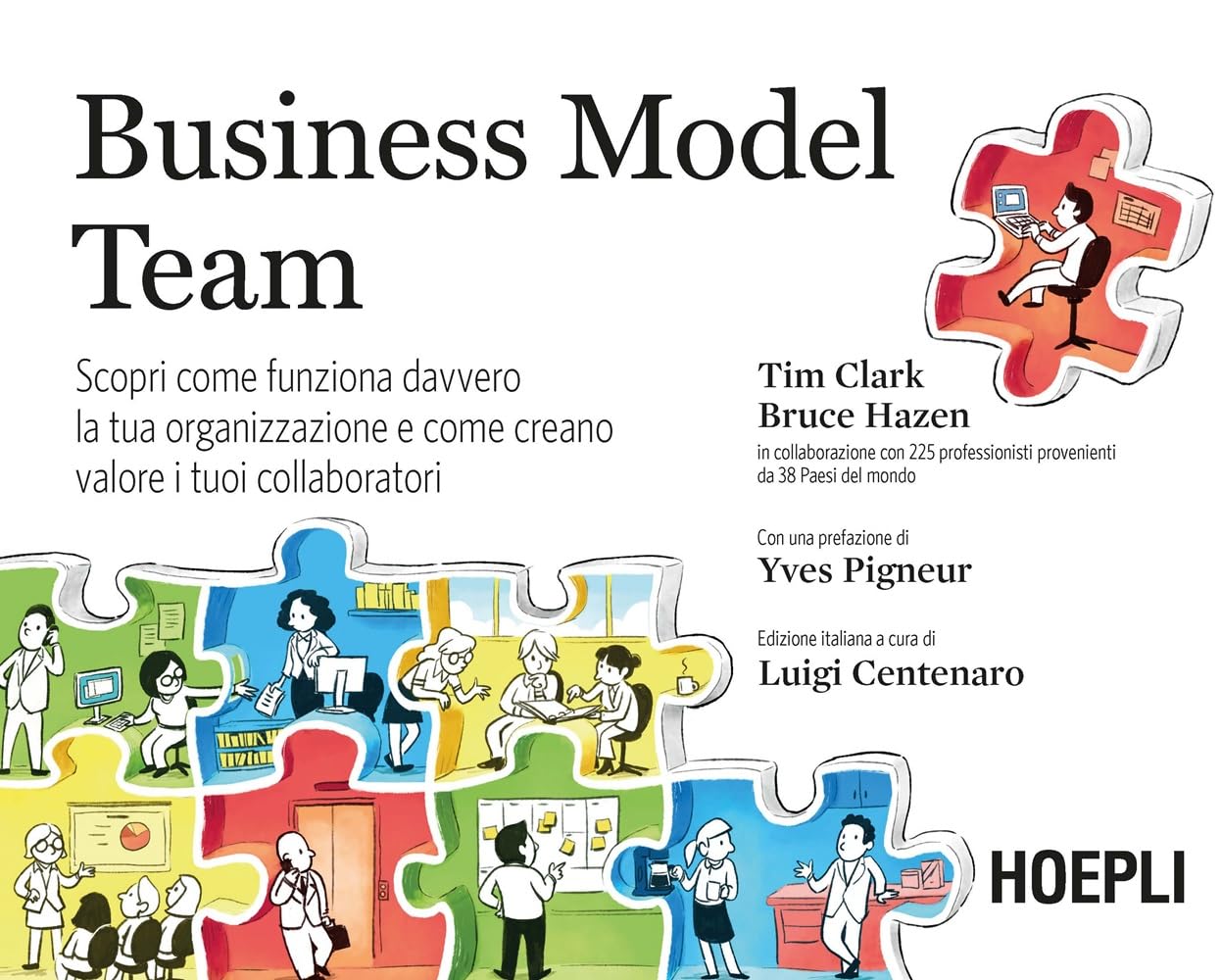 Business Model Team. Scopri Come Funziona Davvero La Tua Organizzazione E Come Creano Valore I Tuoi Collaboratori - 4