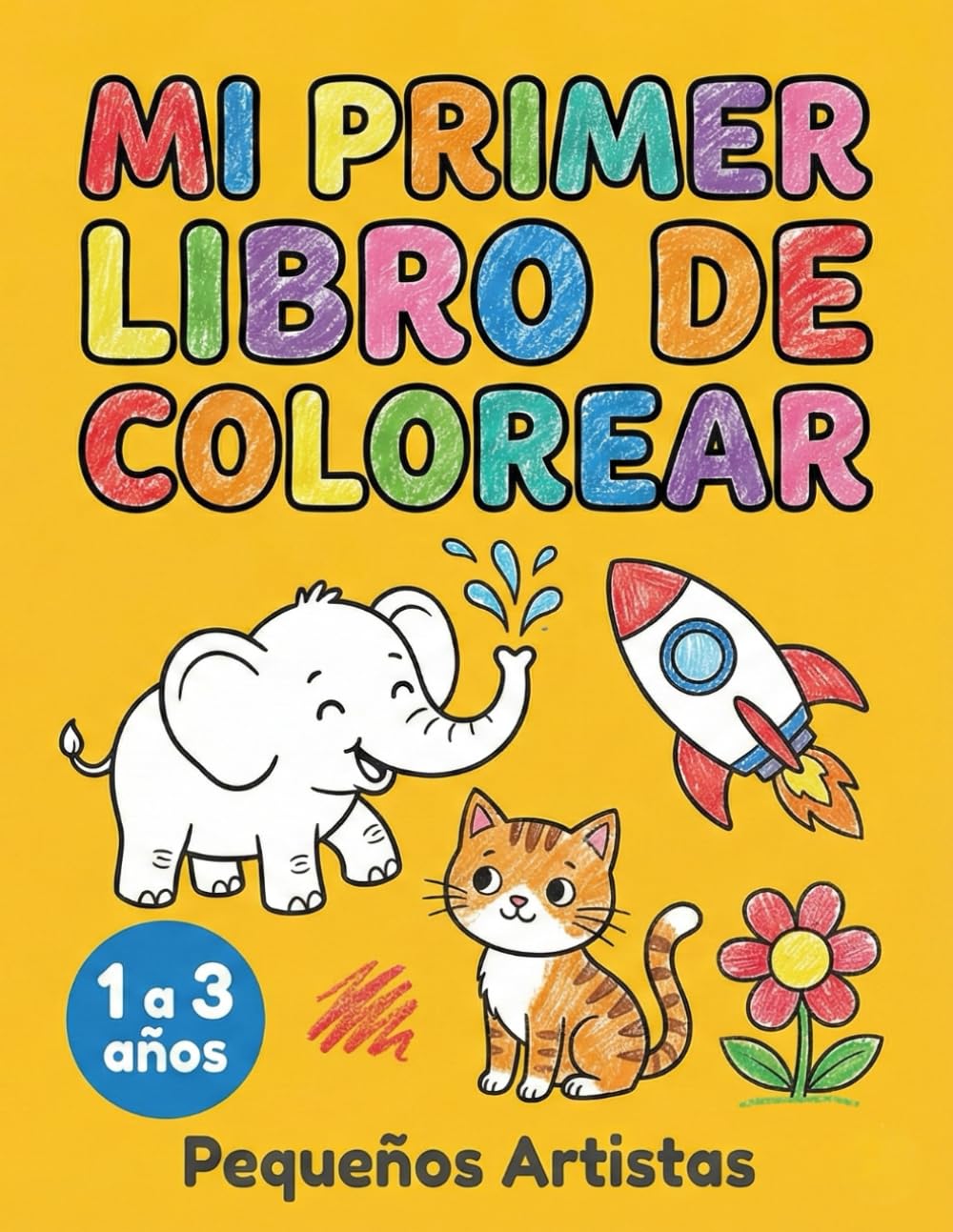 Mi primer libro de colorear: 50 dibujos fáciles y grandes de animales y objetos cotidianos para niños pequeños (1-3 años)