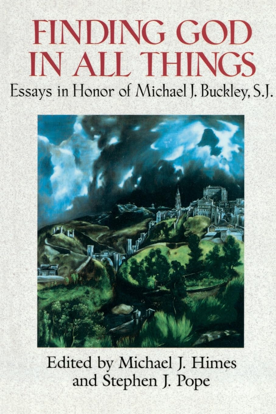 Finding God in All Things: Essays in Honor of Michael J. Buckley, S.J.