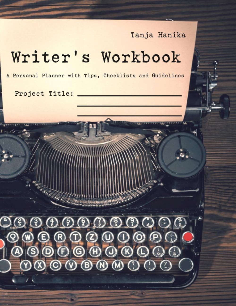 Writer´s Workbook: A Personal Planner with Tips, Checklists and Guidelines