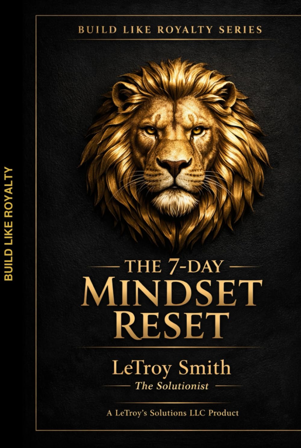 Build Like Royalty Series: "The 7-Day Mindset Reset "
