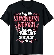 Only The Strongest Women Become Insurance Specialist T-Shirt