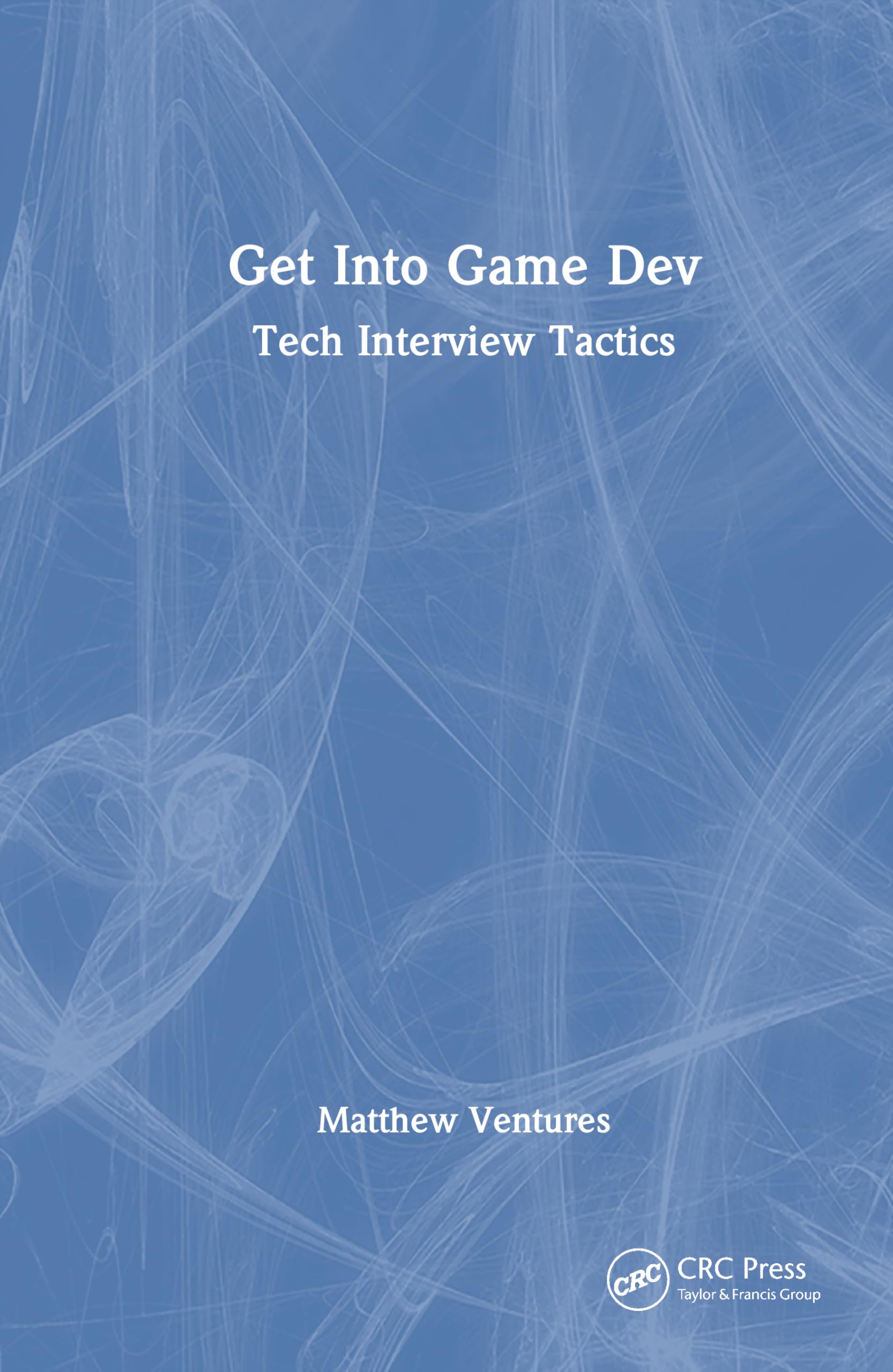 Get Into Game Dev: Tech Interview Tactics