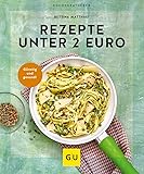 Rezepte unter 2 Euro: Gesund genießen für wenig Geld (GU Küchenratgeber)