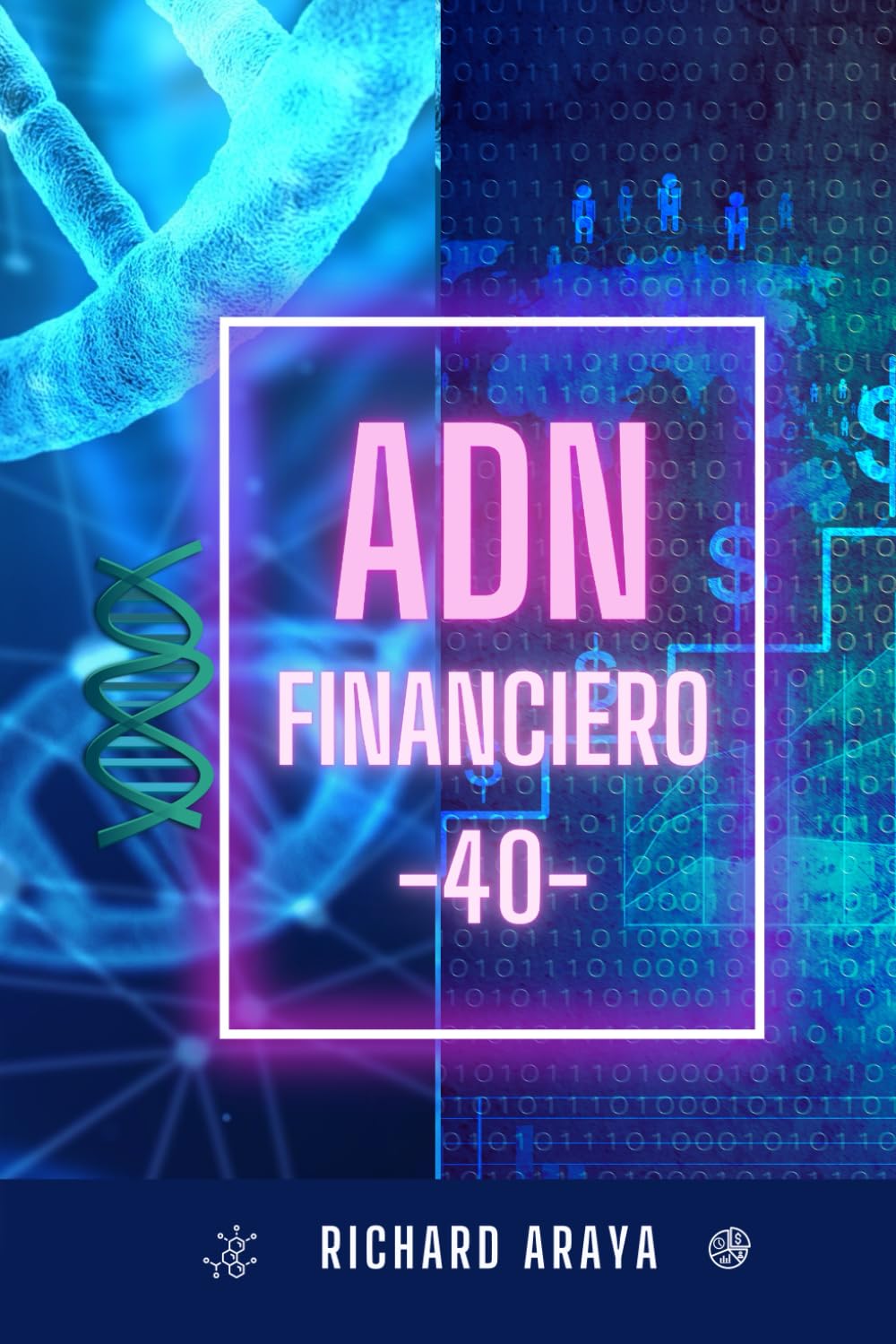 ADN Financiero 40: Las finanzas no cambian tu vida, la forma en la que piensas y actúas frente a ellas sí.