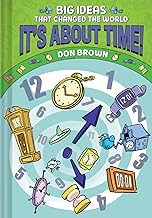It's About Time!: Big Ideas That Changed the World #6 (A Nonfiction Graphic Novel)