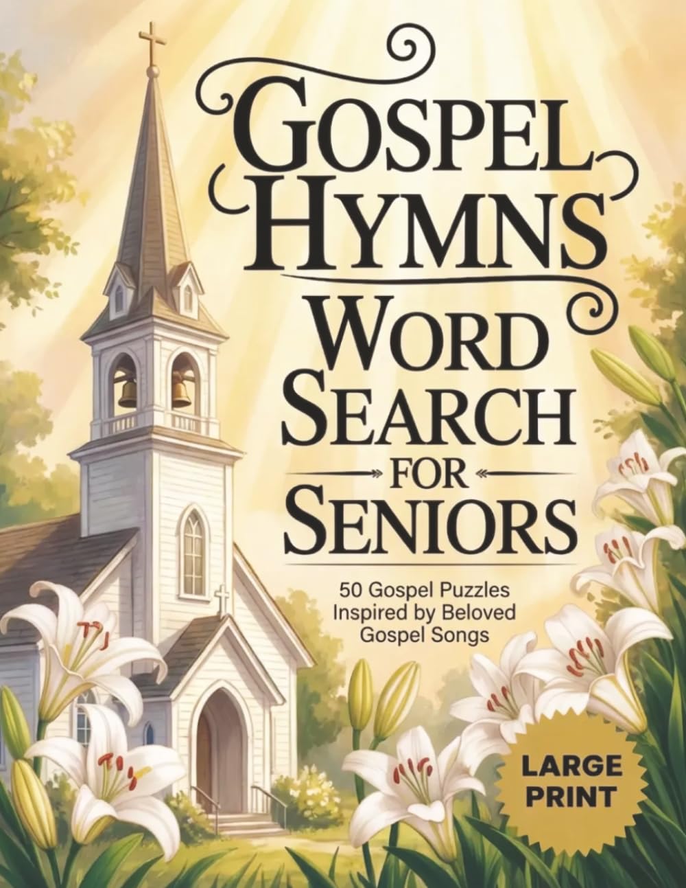 Gospel Hymns Word Search For Seniors | 50 Gospel Puzzles Inspired By Beloved Church Songs: Christian Faith Based Hymns Puzzles Book Gift For Seniors, ... Games For Elderly Adults with Dementia