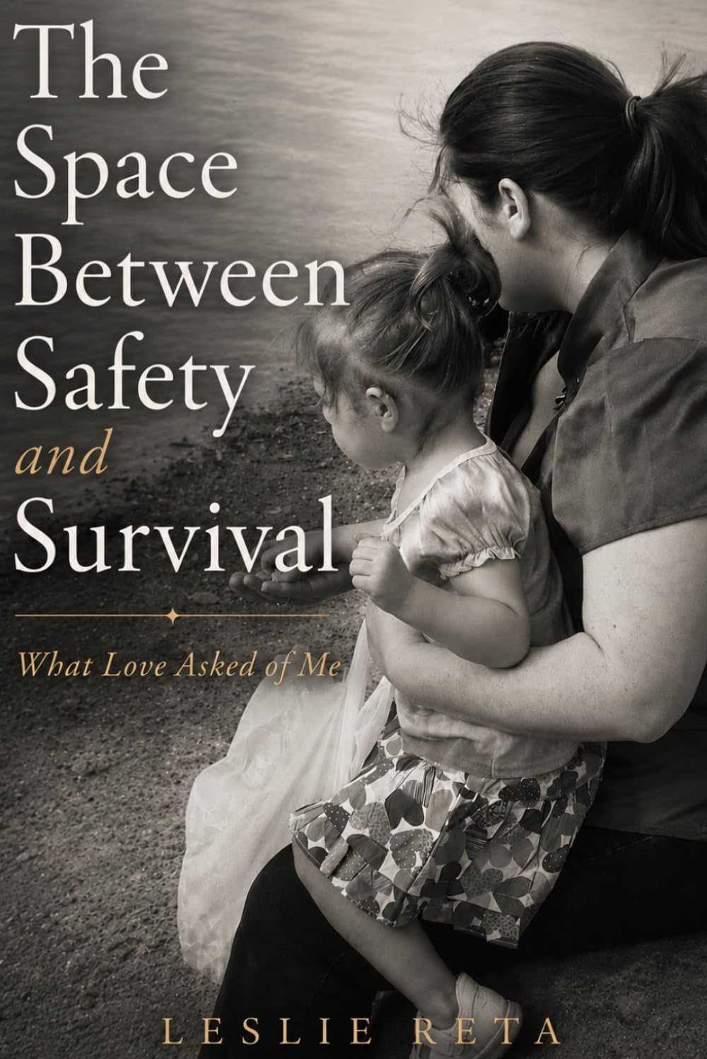 The Space Between Safety and Survival: What Love Asked of Me