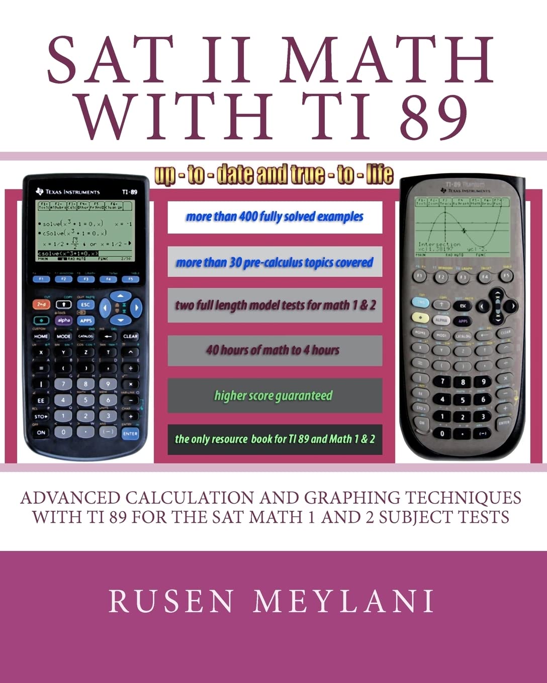 SAT II Math with TI 89: Advanced Caculation and Graphing Techniques with TI 89 for the SAT Math 1 and 2 Subject Tests
