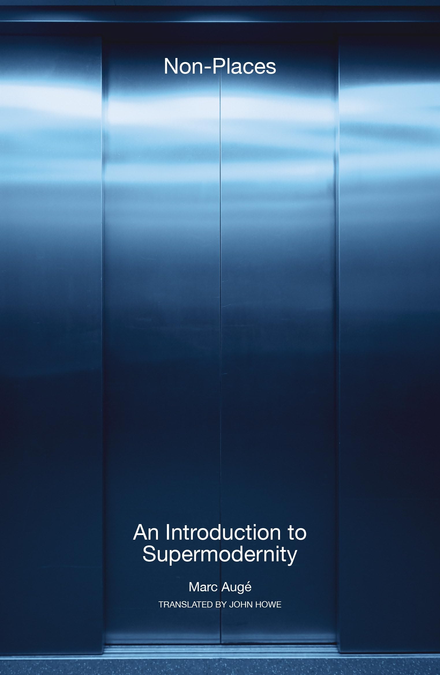 Non Places An Introduction To Supermodernity Marc Augé Uk 