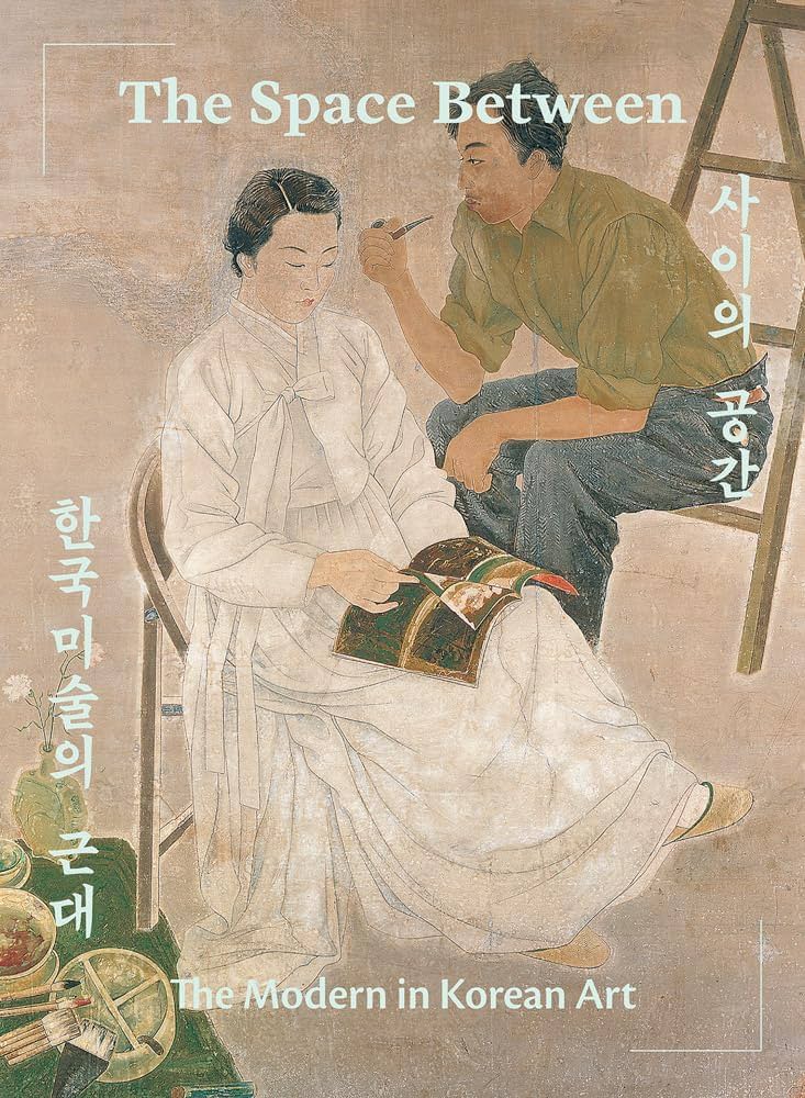 The Space Between: The Modern in Korean Art: Noh, Nora, Moon
