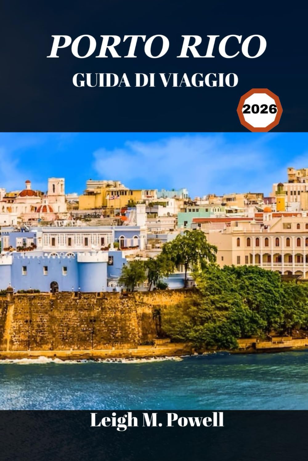 PORTO RICO GUIDA DI VIAGGIO 2026: Scopri tesori nascosti, sapori locali e momenti indimenticabili