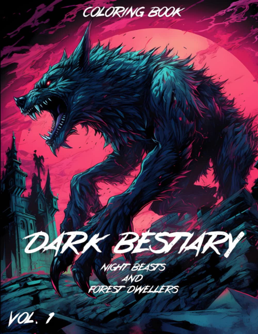 Dark Bestiary: Night Beasts & Forest Dwellers: A Dark Fantasy Coloring Book for Adults: 50 Stress-Relieving Horror Images of Mythic Creatures, Fiends and the Undead (Dark Bestiary Series)