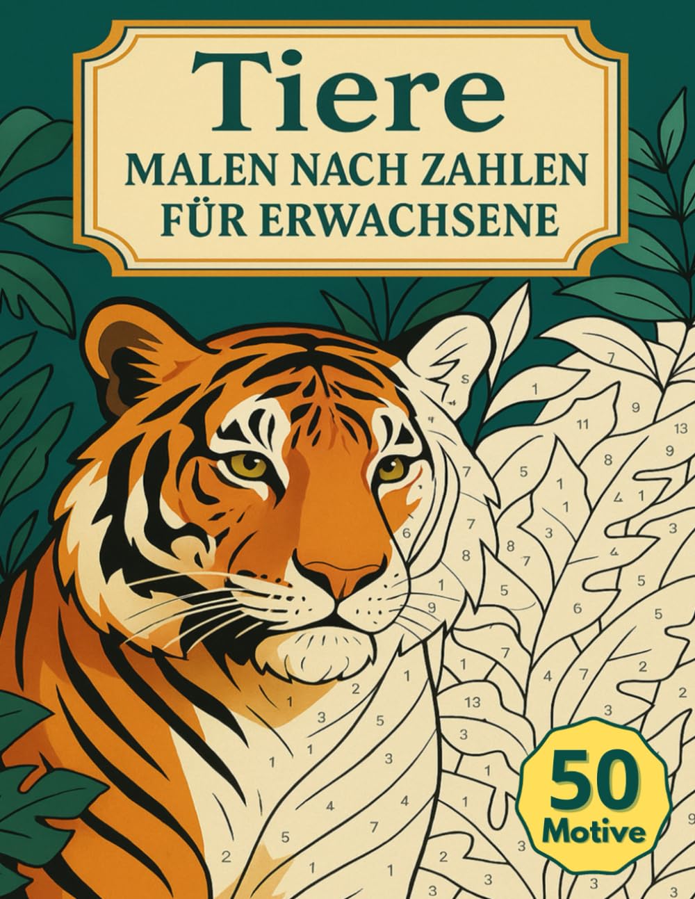 Malen Nach Zahlen Für Erwachsene Tiere: 50 Motive mit liebevoll gestalteten Tierwelten und Illustrationen als kreative Auszeit zum Entspannen, Abschalten und Stressabbau