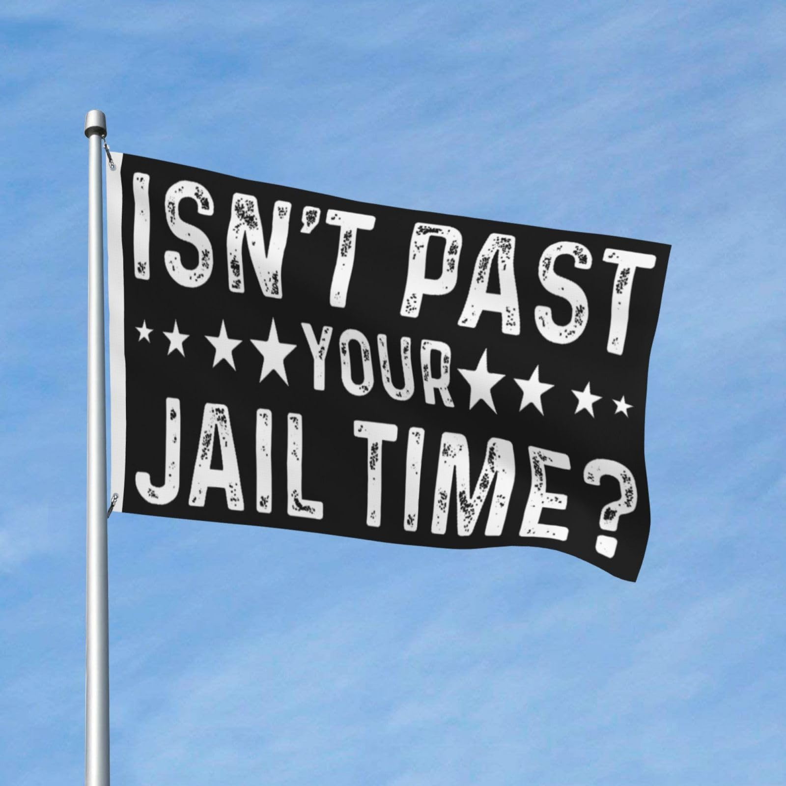 Isn't It Past Your Jail Time Flag 3x5 Double Sided Outdoor Flag Tapestry Banner Poster Flag For Office Wall Decor Garden Flag Decorative