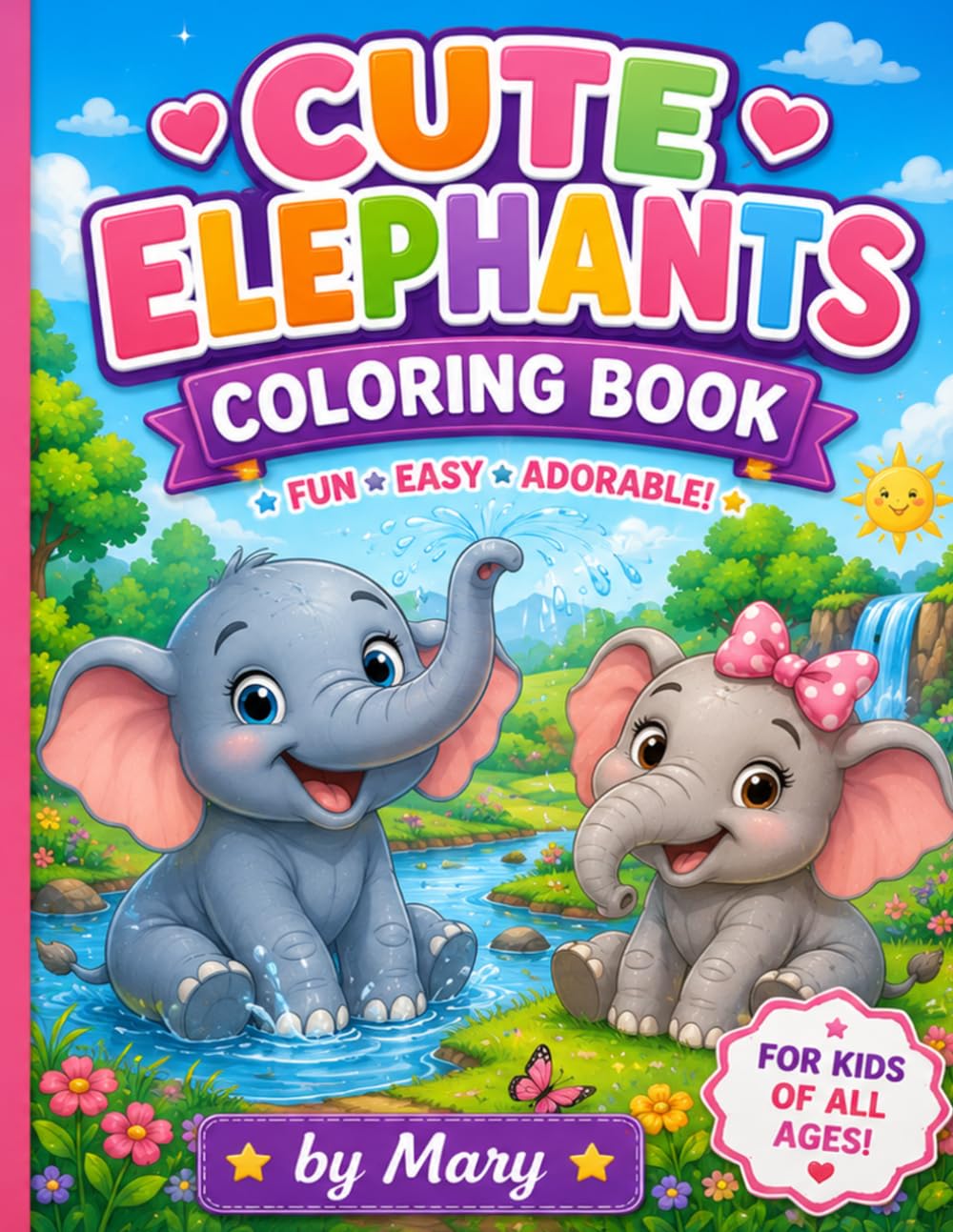 Cute Elephants Coloring Book: Fun and Easy Elephant Coloring Pages for Boys and Girls
