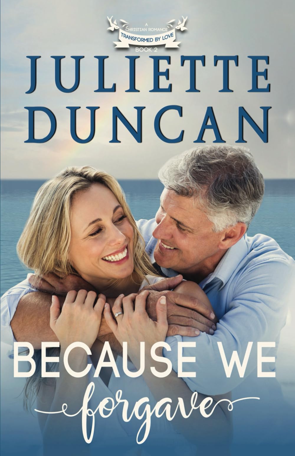 Because We Forgave: A Christian Romance (Transformed by Love)