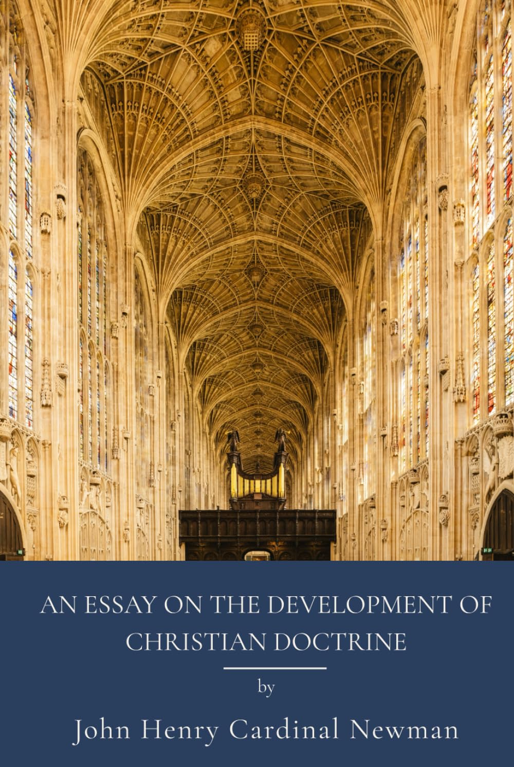 An Essay on the Development of Christian Doctrine: Theology And Christian Doctrine Through History (Annotated)