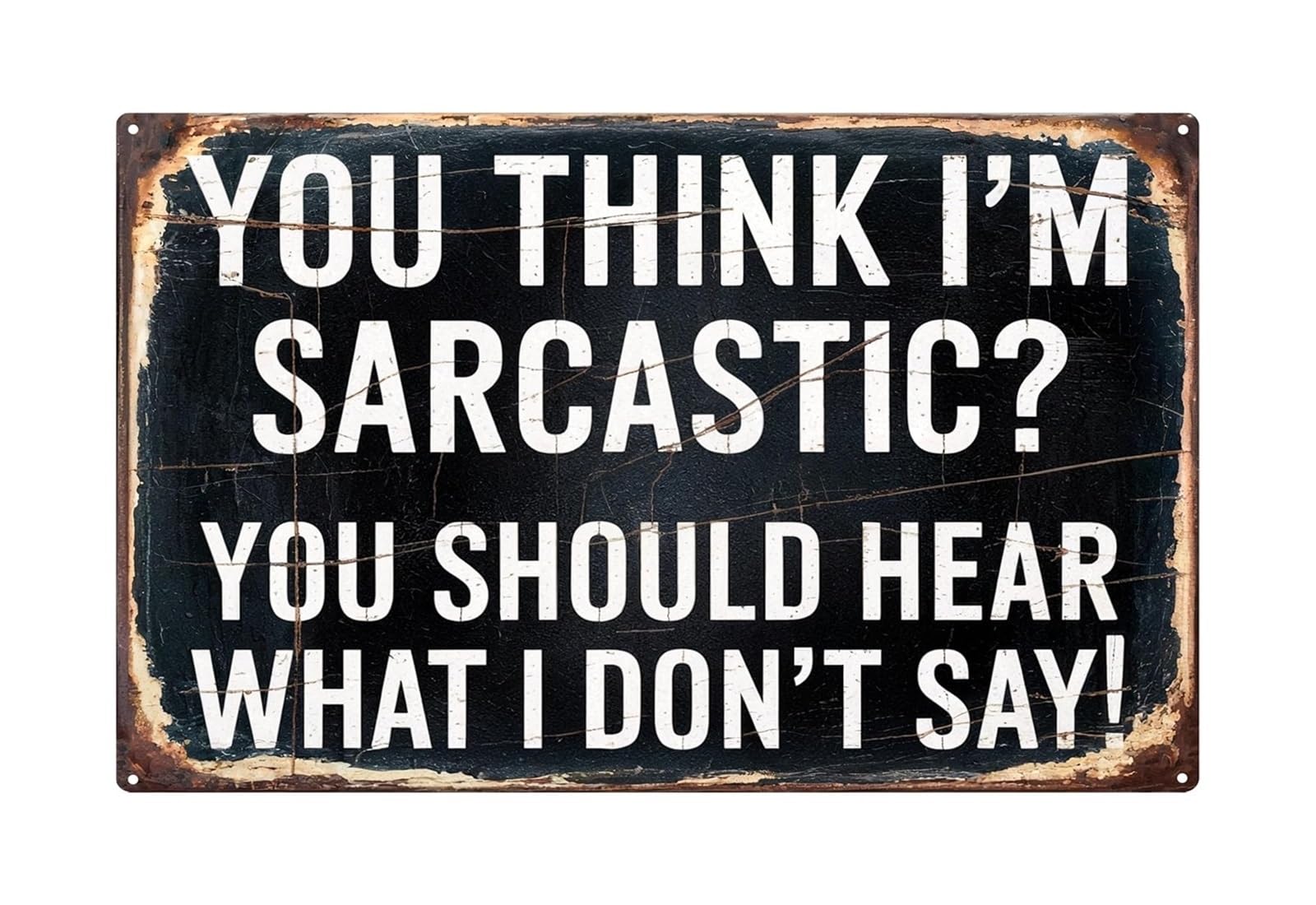 IDGTTLDF Sarcastic Sign Metal Tin Sign Vintage Funny Wall Decor for Man Cave Bar Home Garage 8 X 12 inch