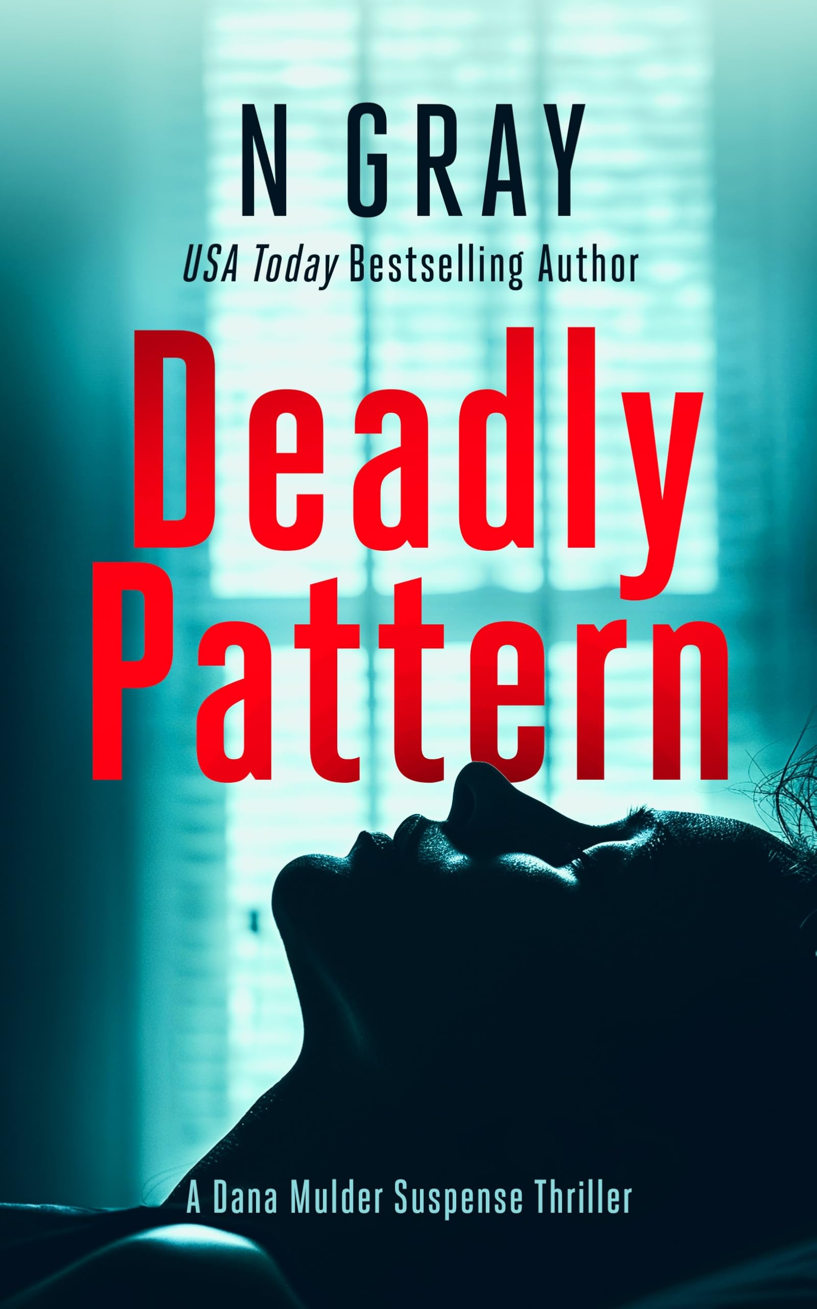 Deadly Pattern: A suspense thriller: 1 (The Dana Mulder Suspense Thriller Series)